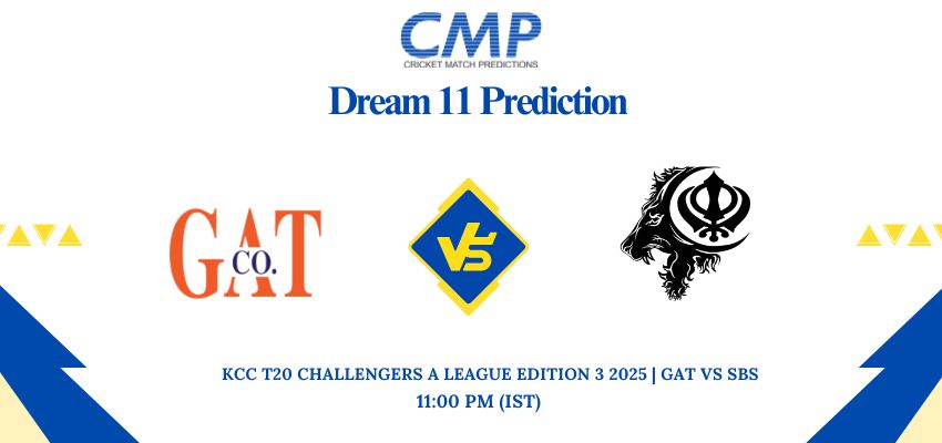 GAT vs SBS Dream11 Prediction Today Match KCC T20 Challengers A League Edition 3 2025 Match 25 Fantasy Tips