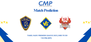Tamil Nadu Premier League 2025 Match 24 NRK vs DD Prediction Who Will Win Today