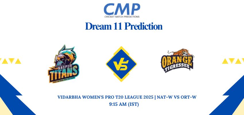 NAT-W vs ORT-W Dream11 Prediction Today Match Vidarbha Women's Pro T20 League 2025 Match 1 Fantasy Tips