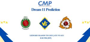ATG vs AGU Dream11 Prediction Today Match Leeward Islands T20 2025 Match 7 Fantasy Tips