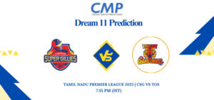 CSG vs TGS Dream11 Prediction Match 21: Fantasy Tips & Playing 11