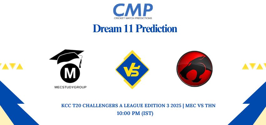 MEC vs THN Dream11 Prediction KCC T20 Challengers A League Edition 3 2025 Match 19 Fantasy Tips