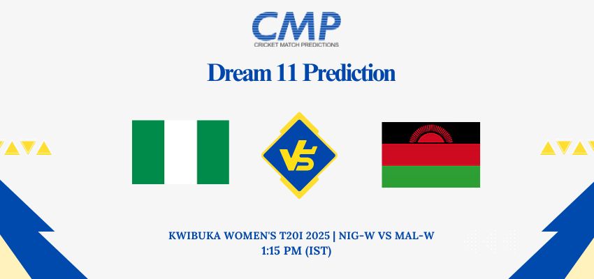 NIG-W vs MAL-W Dream11 Prediction Today Match Kwibuka Women's T20I 2025 Match 26 Fantasy Tips