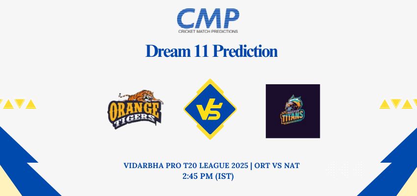 ORT vs NAT Dream11 Prediction Today Match Vidarbha Pro T20 League 2025 Match 6 Fantasy Tips