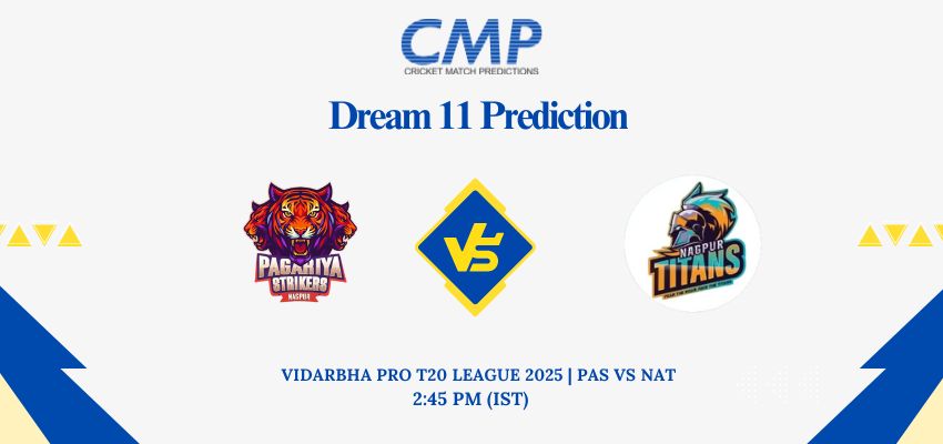 PAS vs NAT Dream11 Prediction Today Match Vidarbha Pro T20 League 2025 Match 1 Fantasy Tips