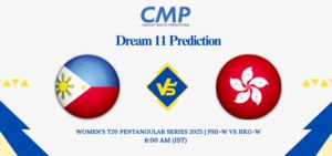 PHI-W vs HKG-W Dream11 Prediction Women's T20 Pentangular Series 2025 Match 5 Fantasy Tips