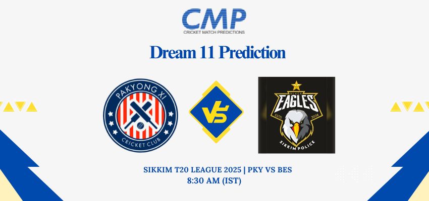 PKY vs BES Dream11 Prediction Today Match Sikkim T20 League 2025 Match 9 Fantasy Tips