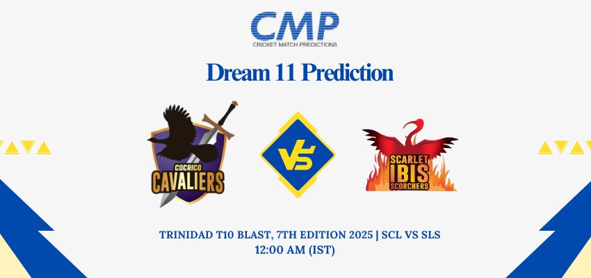 SCL vs SLS Dream11 Prediction Today Match Trinidad T10 Blast, 7th Edition 2025 Match 23 Fantasy Tips