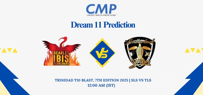 SLS vs TLS Dream11 Prediction Today Match Trinidad T10 Blast 7th Edition 2025 Match 6 Fantasy Tips