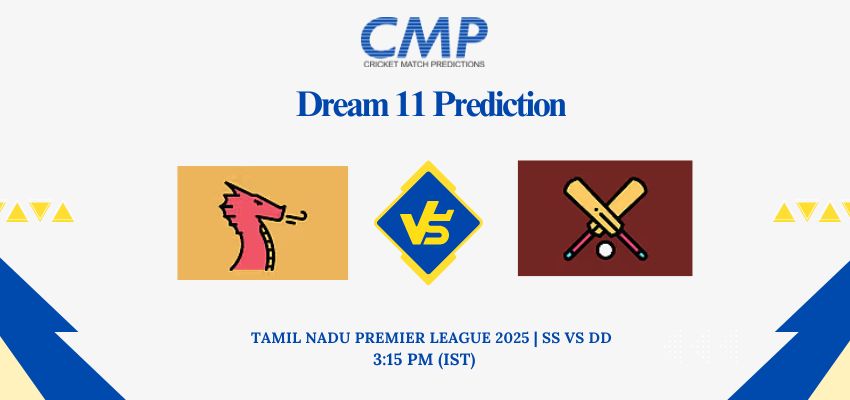 SS vs DD Dream11 Prediction Today Match Tamil Nadu Premier League 2025 Match 15 Fantasy Tips