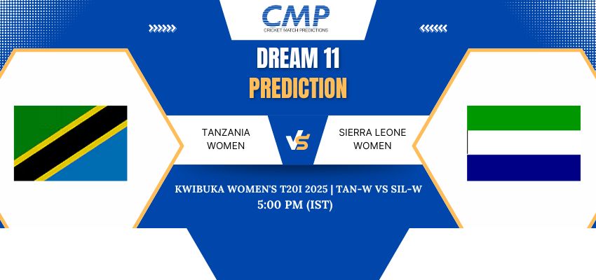 TAN-W vs SIL-W Dream11 Prediction Today Match Kwibuka Women's T20I 2025 Match 3 Fantasy Tips
