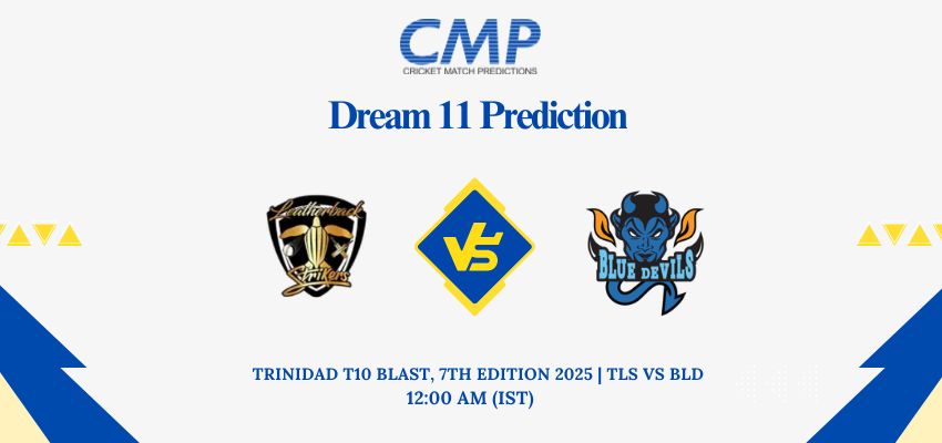 TLS vs BLD Dream11 Prediction Today Match Trinidad T10 Blast 7th Edition 2025 Match 2 Fantasy Tips