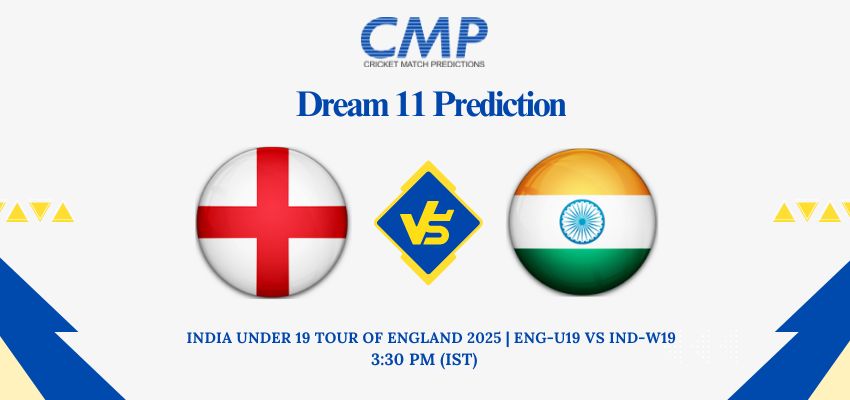 ENG-U19 vs IND-W19 Dream11 Prediction Today Match India Under 19 tour of England 2025 3rd ODI Fantasy Tips