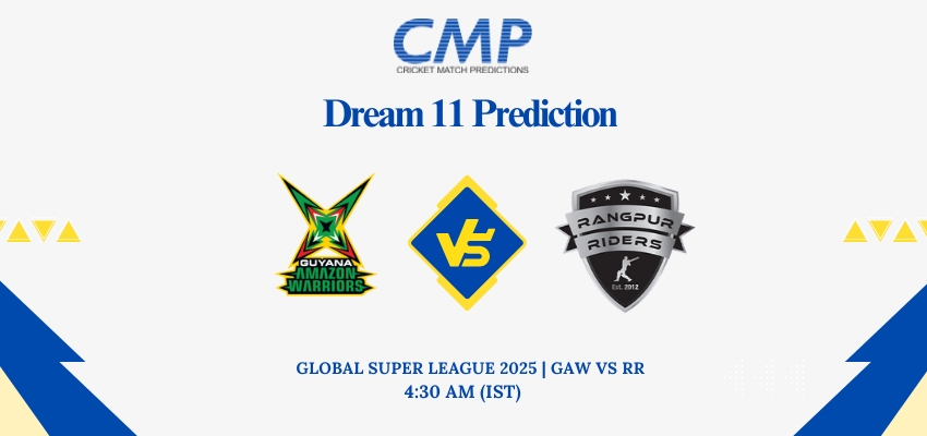 GAW vs RR Dream11 Prediction Today Match Global Super League 2025 Match 11 Fantasy Tips