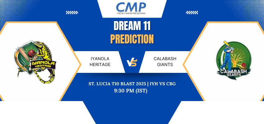 IYH vs CBG Dream11 Prediction Today Match St. Lucia T10 Blast 2025 Match 19 Fantasy Tips