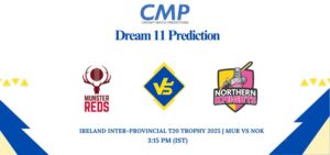 MUR vs NOK Dream11 Prediction Today Match Ireland Inter-Provincial T20 Trophy 2025 Match 21 Fantasy Tips