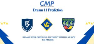 LLG vs NWW Dream11 Prediction Today Match Ireland Inter-Provincial T20 Trophy 2025 Match 22 Fantasy Tips