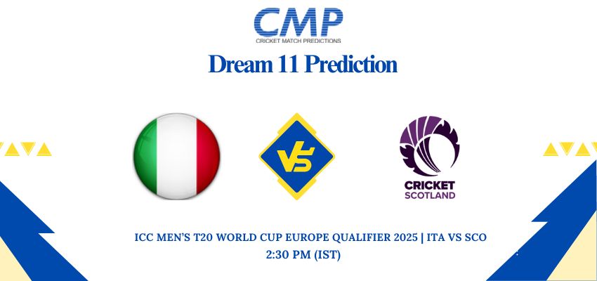 ICC Men’s T20 World Cup Europe Qualifier 2025 Match 7 ITA vs SCO Dream11 Prediction