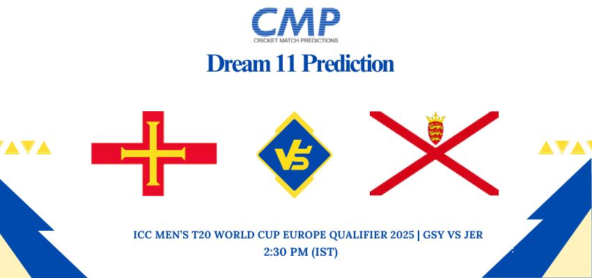 ICC Men’s T20 World Cup Europe Qualifier 2025 Match 5 GSY vs JER Dream11 Prediction