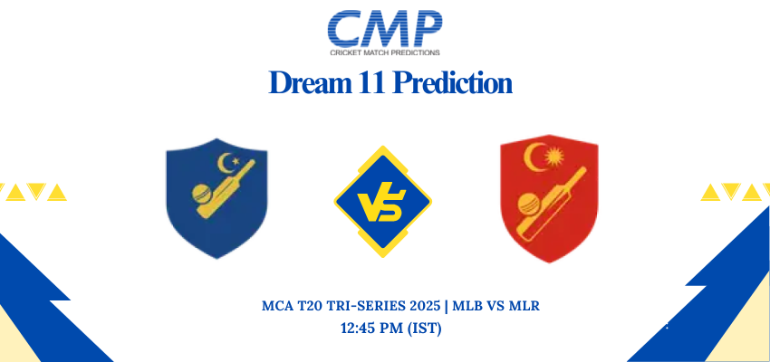 MLB vs MLR Dream11 Prediction Today Match MCA T20 Tri-Series 2025 Match 7 Fantasy Tips