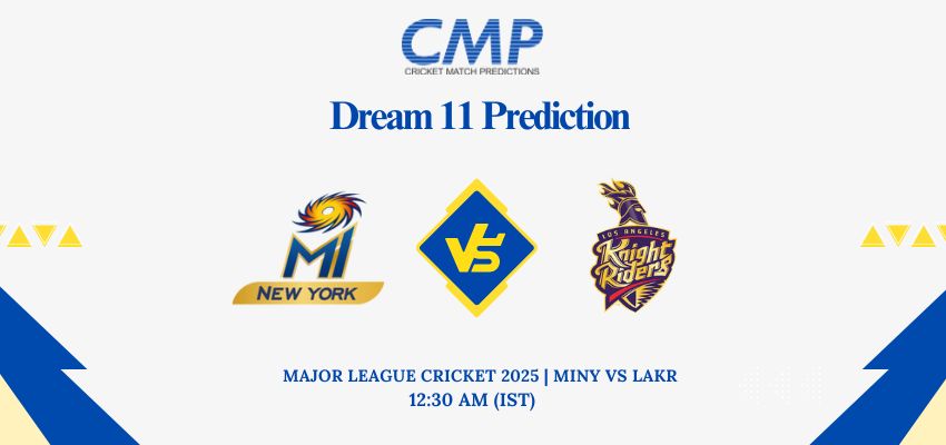 MINY vs LAKR Dream11 Prediction Today Match Major League Cricket 2025 Match 27 Fantasy Tips