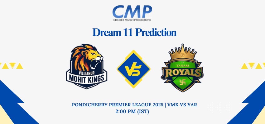 VMK vs YAR Dream11 Prediction Today Match Pondicherry Premier League 2025 Match 20 Fantasy Tips