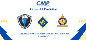 NVR vs NBC Dream11 Prediction Today Match Assam T20 Summer Challenger Trophy 2025 Match 21 Fantasy Tips