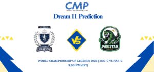 ENG-C vs PAK-C Dream11 PredictionWorld Championship of Legends 2025 Match 1 Fantasy Tips