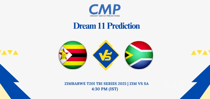 ZIM vs SA Dream11 Prediction Today Match Zimbabwe T20I Tri Series 2025 1st T20I Fantasy Tips