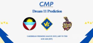 ABF vs TKR Dream11 Prediction Today Match Caribbean Premier League 2025 Match 7 Fantasy Tips