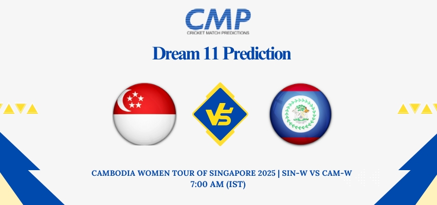 SIN-W vs CAM-W Dream11 Prediction Today Match Cambodia Women tour of Singapore 2025 1st T20I Fantasy Tips