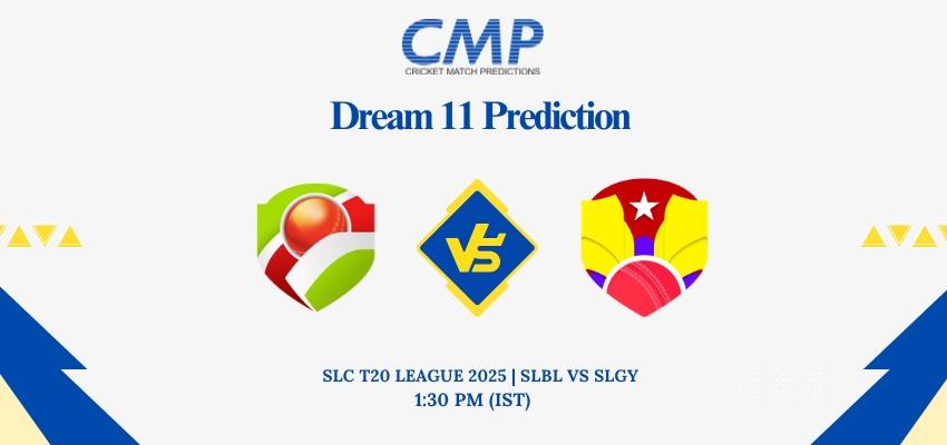 SLBL vs SLGY Dream11 Prediction Today Match SLC T20 League 2025 Match 5 Fantasy Tips