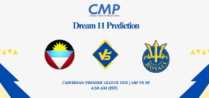 ABF vs BR Dream11 Prediction Today Match Caribbean Premier League 2025 Match 3 Fantasy Tips