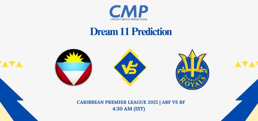 ABF vs BR Dream11 Prediction Today Match Caribbean Premier League 2025 Match 3 Fantasy Tips